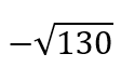 Negative of the square root of 130