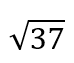 Square root of 37