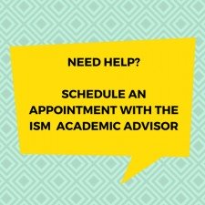 graphic encouring students who need help to schedule an appointment with the ISM academic advisor