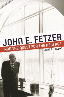 The book cover for "John E. Fetzer and the Quest for the New Age."