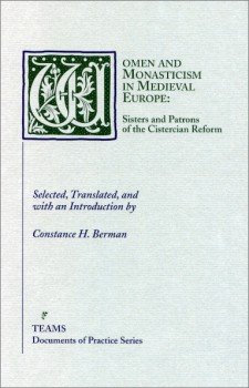 Cover of Women and Monasticism in Medieval Europe: Sisters and Patrons of the Cistercian Reform: the title on a mottled light blue background in dark green, with the initial W as a large, foliate initial in a dark green square