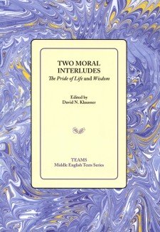 Cover image of Two Moral Interludes: The Pride of Life and Wisdom: the title on a pale tan square, over a purple, white, and gold swirled background