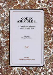 Cover image of Codex Ashmole 61: A Compilation of Popular Middle English Verse: the title on a pale gray square, over a brown mottled background