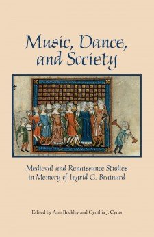 Music, Dance, and Society: Medieval and Renaissance Studies in Memory of Ingrid G. Brainard: on a parchment-colored background, a medieval image of a feast with dancing