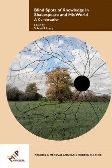 Cover image of Blind Spots of Knowledge in Shakespeare and His World: A Conversation