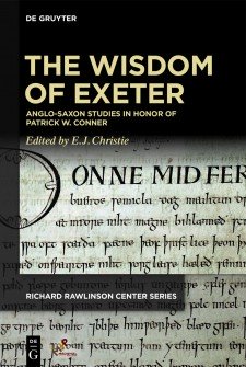 Cover image of The Wisdom of Exeter: Anglo-Saxon Studies in Honor of Patrick W. Conner: An Anglo-Saxon manuscript, with the title in tan on a black background