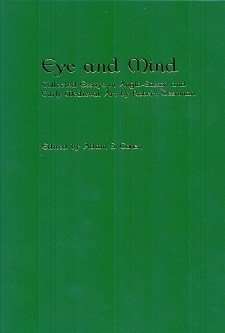 Cover of Eye and Mind: Collected Essays in Anglo-Saxon and Early Medieval Art: the title in gold on a green background.