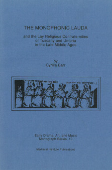 Cover image of The Monophonic Lauda and the Lay Religious Confraternities of Tuscany and Umbria in the Late Middle Ages