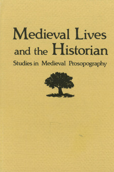 Cover image of Medieval Lives and the Historian: Studies in Medieval Prosopography