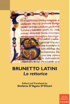 Cover image of Brunetto Latini, "La rettorica," edited and translated by Stefania D’Agata D’Ottavi