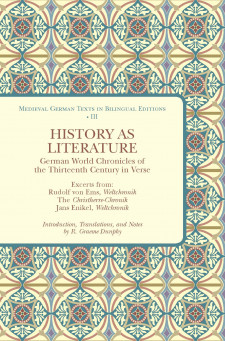 Cover image of History as Literature: German World Chronicles of the Thirteenth Century in Verse, with an introduction, translations, and notes by R. Graeme Dunphy