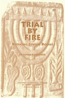 Cover image of Trial by Fire: Burning Jewish Books: the title in goldenrod above an image of a medieval carving of a candelabra