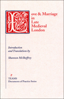 Love &amp; Marriage in Late Medieval London  Edited and translated by Shannon McSheffrey