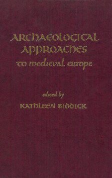Cover image of Archaeological Approaches to Medieval Europe