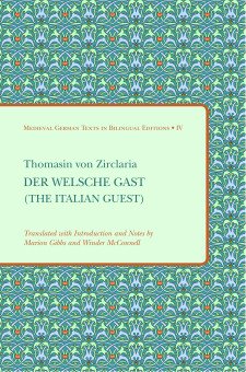 Cover image of Der Welsche Gast (The Italian Guest) by Thomasin von Zirclaria, translated with introduction and notes by Marion Gibbs and Winder McConnell