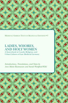 Cover image of Ladies, Whores, and Holy Women: A Sourcebook in Courtly, Religious, and Notes by Ann Marie Rasmussen and Sarah Westphal-Wihl