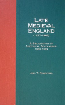 Cover image of Late Medieval England (1377-1485): A Bibliography of Historical Scholarship, 1990-1999