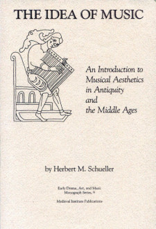 Cover image of The Idea of Music: An Introduction to Musical Aesthetics in Antiquity and the Middle Ages, by Herbert M. Schueller: a line drawing of an early medieval illustration of a man playing a stringed instrument