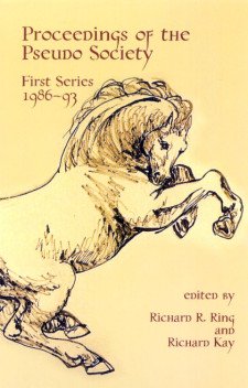 Cover image of Proceedings of the Pseudo Society, First Series, 1986-93, edited by Richard R. Ring and Richard Kay