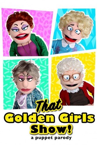 Photo of four puppets and the words That Golden Girls Show! A Puppet Parady.