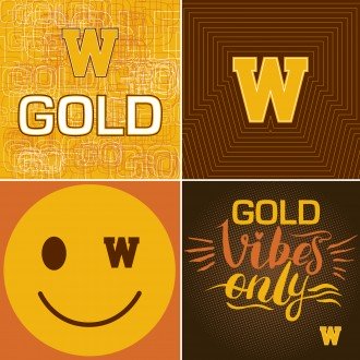 WMU poster art, four graphics, first is the gold block W and the word GOLD, second is the gold block W and radiating lines, third is a winky face with a brown block W for one of the eyes, fourth is the gold block W and the words Gold Vibes Only.