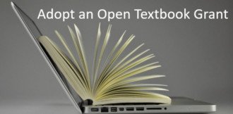 Open Laptop viewed from the side with an open book on the keyboard. Text states "Adopt an Open Textbook Grant"