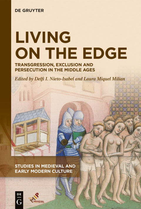 Cover image of Living on the Edge: Transgression, Exclusion, and Persecution in the Middle Ages, edited by Delfi I. Nieto-Isabel and Laura Miquel Milian: a medieval manuscript illustration of a line of undressed men walking out of a walled city followed by soldiers.