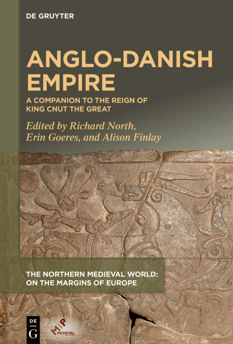 Cover image of Anglo-Danish Empire: A Companion to the Reign of King Cnut the Great, edited by Richard North, Erin Goeres, and Alison Finlay