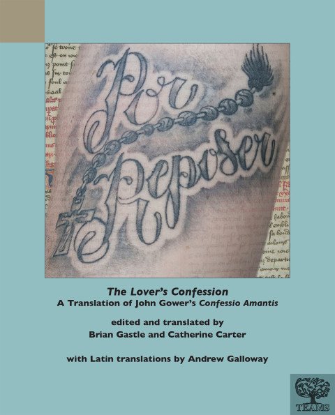 Cover image of The Lover's Confession: A Translation of John Gower's Confessio Amantis: an image of a tattoo of a rosary and the Latin words Por Reposer