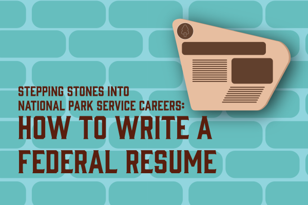 Text says, "Stepping Stone Into National Park Service Careers: How to Write a Federal Resume"