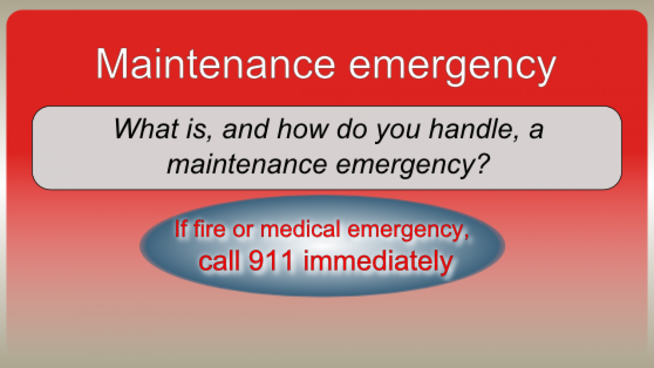 What is, and how do you handle, a maintenance emergency?