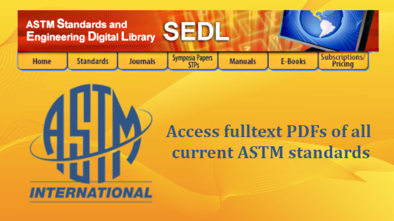 Access fulltext PDFs of all current ASTM standards.