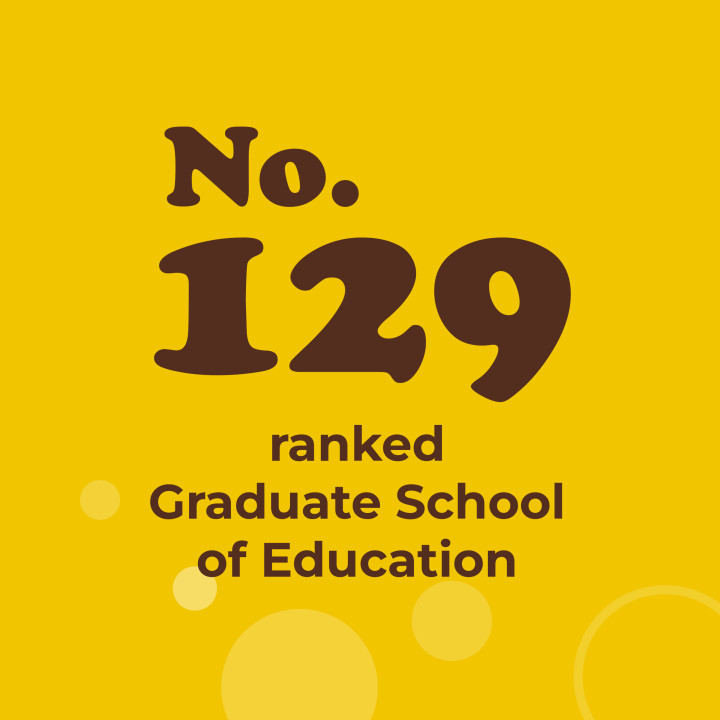 No. 129 ranked Graduate School of Education
