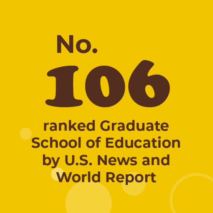 No. 106 ranked Graduate School of Education by U.S. News and World Report