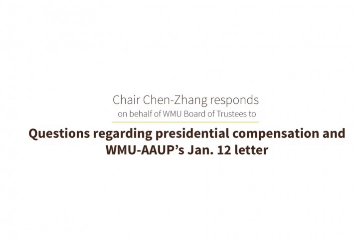 Chair Chen-Zhang responds on behalf of WMU Board of Trustees to questions regarding presidential compensation and WMU-AAUP's Jan. 12 letter.