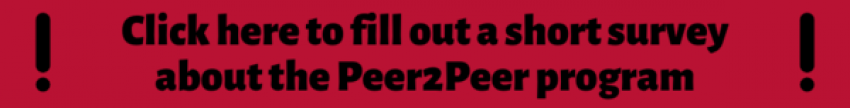 Click here to fill out a short survey about the Peer2Peer program