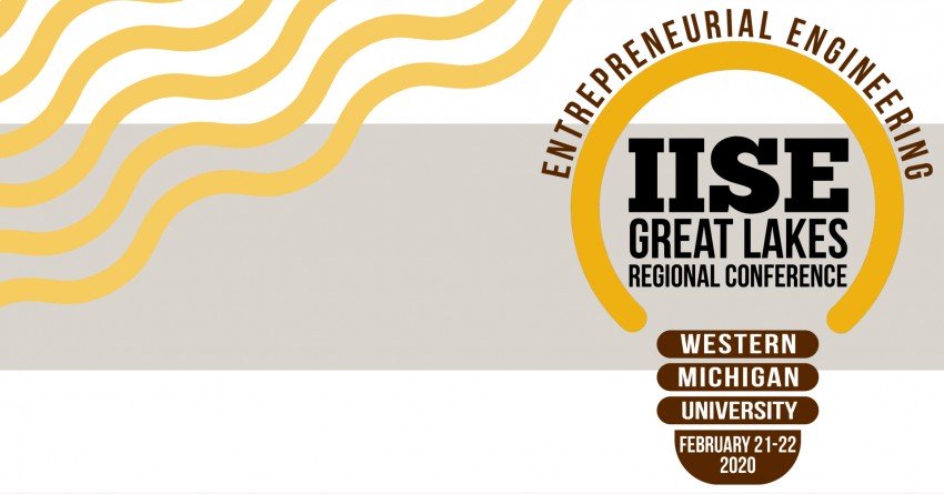entrepreneurial engineering IISE Great Lakes regional conference, wmu February 21-22 2020