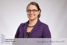 Becky Straple-Sovers, a smiling woman with dark brown hair in a bun, glasses, and a purple jacket. At the bottom of the image is the logo for University Presses Week and the words "November 14: Who's Next UP?"